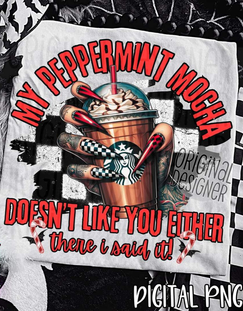 DTF Print - My peppermint mocha doesn't like you either