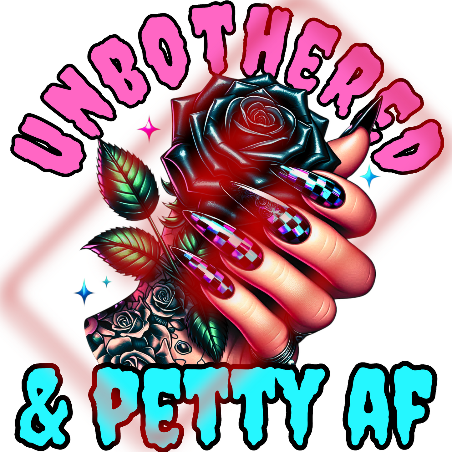 DTF Print - Unbothered and petty af